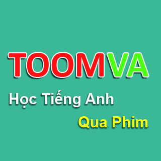 Học tiếng Anh qua Video - Toomva.com
