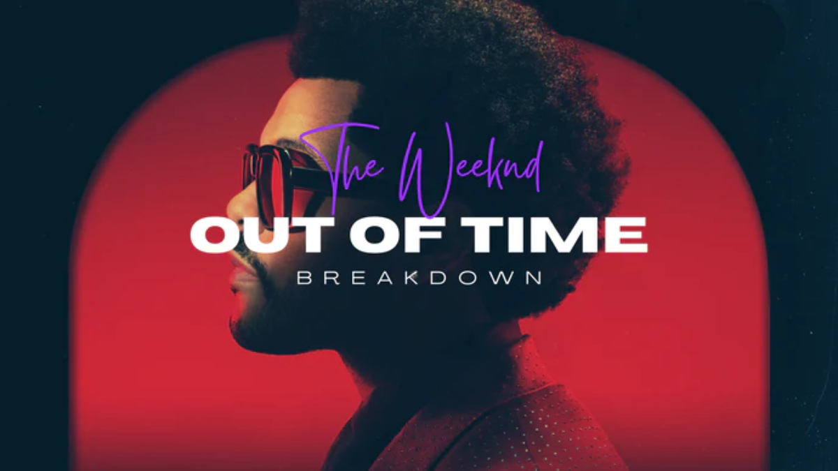 Lời dịch Out of Time - The Weeknd