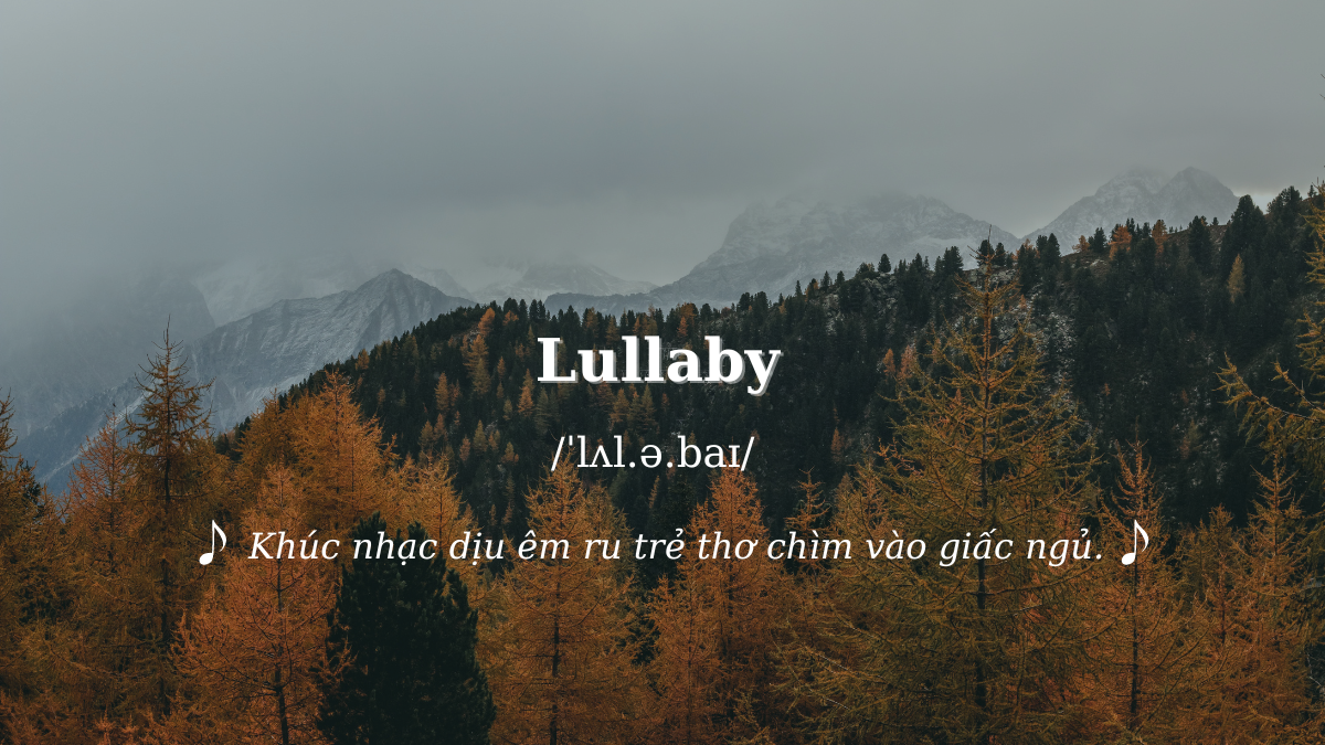 Lullaby là khúc nhạc dịu êm ru trẻ thơ chìm vào giấc ngủ
