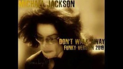 Lời dịch Don't Walk Away - Michael Jackson