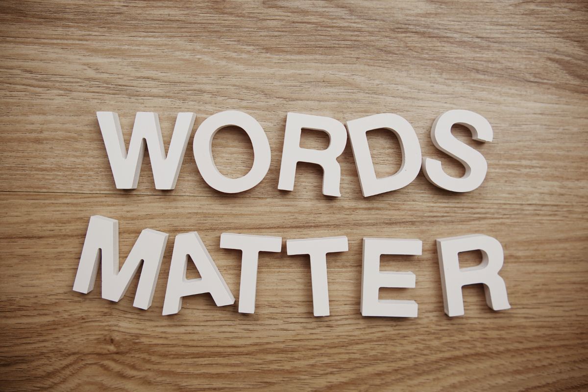 Words matter