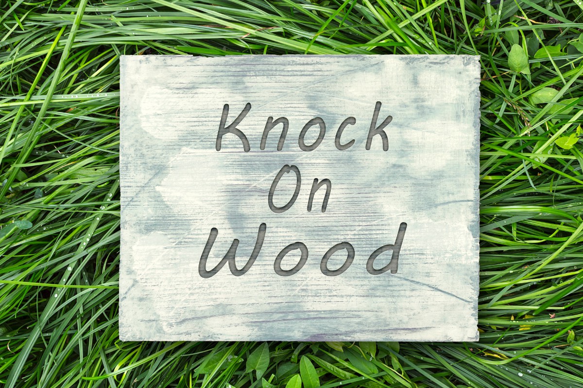 Knock on wood