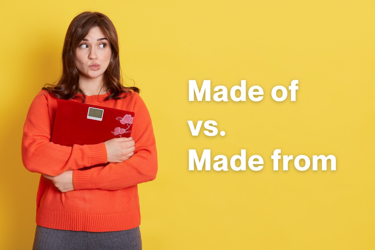 Phân biệt "Made of" và "Made from"