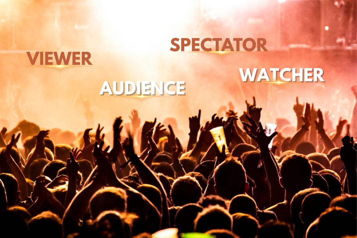 Phân biệt Viewer, Audience, Spectator và Watcher