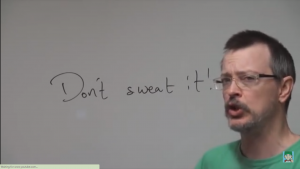 Easy English Expression 38 - Don't sweat it! - Đừng lo!