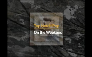 Nhạc Pop Top Notch / Bài 8: Vào Cuối Tuần