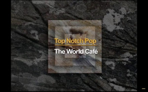 Nhạc Pop Top Notch / Bài 4: Quán Cà Phê Thế Giới – Top Notch Pop Song / Unit 4: The World Café – Phụ đề song ngữ