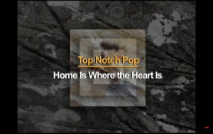 Nhạc Pop Top Notch / Bài 7: Nơi Nào Có Trái Tim Thì Nơi Ấy Là Nhà