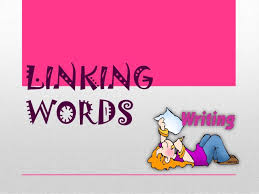 Linking Words – Những từ nối trong tiếng Anh