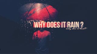 Why Does It Rain