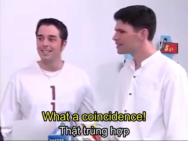 Bài 15: Thật trùng hợp – Unit 15: What a Coincidence! – Phụ đề song ngữ